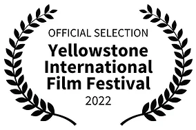 OFFICIAL SELECTION - Yellowstone International Film Festival - 2022